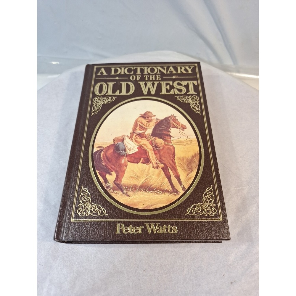 Peter Watts Dictionary of the‎ Old West OS Brown Excellent Hardcover 1987 Book